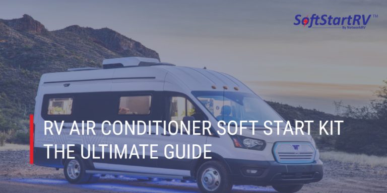 What Is A Soft Start Kit For Air Conditioner www.softstartrv.com